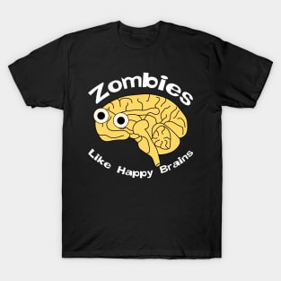 Zombies Happy Brain White Text T-Shirt